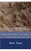 Adam didn't want to go home