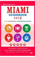 Miami Guidebook 2018: Shops, Restaurants, Entertainment and Nightlife in Miami (City Guidebook 2018)