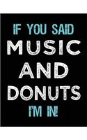 If You Said Music And Donuts I'm In: Music Doodle Sketchbook