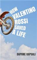 How Valentino Rossi Saved a Life