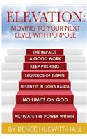 Elevation Moving to your Next Level with Purpose