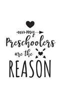 My Preschoolers Are The Reason: Preschool Teacher Appreciation Journal Notebook
