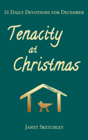 Tenacity at Christmas