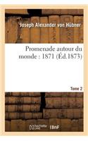 Promenade Autour Du Monde: 1871. Tome 2