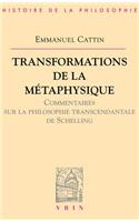 Transformations de la Metaphysique.: Commentaire Sur La Philosophie Transcendantale de Schelling(Bibliotheque D'Histoire de la Philosophie)