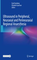 Ultrasound in Peripheral, Neuraxial and Perineuraxial Regional Anaesthesia