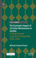 Economic Impact of Christian Missionaries in Zambia: A Historical and Long-Term Perspective, 1924-2018