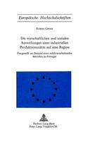 Die wirtschaftlichen und sozialen Auswirkungen einer industriellen Produktionsstaette auf eine Region: Dargestellt Am Beispiel Eines Milchverarbeitenden Betriebes in Portugal