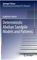 Deterministic Abelian Sandpile Models and Patterns: (Springer Theses)