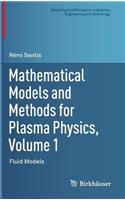 Mathematical Models and Methods for Plasma Physics, Volume 1: Fluid Models