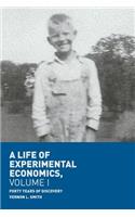 A Life of Experimental Economics, Volume I