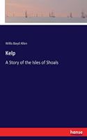 Kelp: A Story of the Isles of Shoals