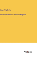 Noble and Gentle Men of England