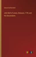 John Neill of Lewes, Delaware, 1739, and His Descendants