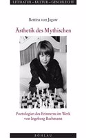 Ästhetik des Mythischen: Poetologien des Erinnerns im Werk von Ingeborg Bachmann(Literatur-Kultur-Geschlecht)