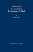 Adminiculum Zur Grammatik Des Klassischen Arabisch