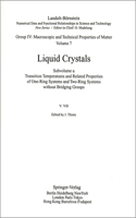 Transition Temperatures and Related Properties of One-Ring Systems and Two-Ring Systems without Bridging Groups: (7a Landolt-Börnstein: Numerical Data and Functional Relationships in Science and Technology - New Series)