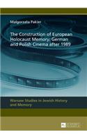 The Construction of European Holocaust Memory: German and Polish Cinema after 1989