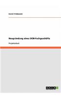 Neugründung eines DOB-Fachgeschäfts