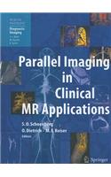 Parallel Imaging in Clinical MR Applications