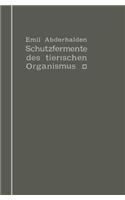 Schutzfermente Des Tierischen Organismus: Ein Beitrag Zur Kenntnis Der Abwehrmaßregeln Des Tierischen Organismus Gegen Körper-, Blut- Und Zellfremde Stoffe