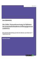 Die frühe Nutzenbewertung im Rahmen des Arzneimittelmarktneuordnungsgesetzes (AMNOG): Eine kritische Betrachtung aus Sicht der Akteure zum Ende der 17. Legislaturperiode