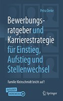 Bewerbungsratgeber und Karrierestrategie für Einstieg, Aufstieg und Stellenwechsel: Familie Kleinschmidt bricht auf!