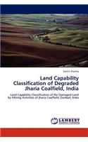 Land Capability Classification of Degraded Jharia Coalfield, India