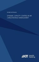 Dynamic Capacity Control in Air Cargo Revenue Management