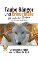 Taube Sänger und Erleuchtete: Die Liebe der Ideologen oder die Liebe der Besseren(German)