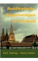 Buddhistische Tempelanlagen in Thailand