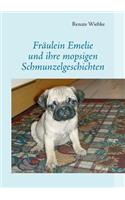 Fräulein Emelie und ihre mopsigen Schmunzelgeschichten: (German)