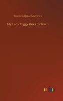 My Lady Peggy Goes to Town