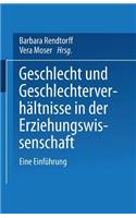 Geschlecht Und Geschlechterverhältnisse in Der Erziehungswissenschaft: Eine Einführung