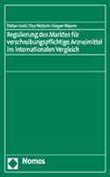 Regulierung Des Marktes Fur Verschreibungspflichtige Arzneimittel Im Internationalen Vergleich