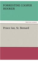 Prince Jan, St. Bernard