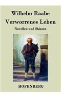 Verworrenes Leben: Novellen und Skizzen