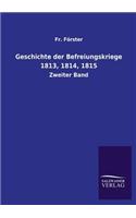 Geschichte Der Befreiungskriege 1813, 1814, 1815
