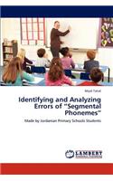 Identifying and Analyzing Errors of "Segmental Phonemes"