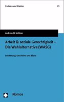 Arbeit & Soziale Gerechtigkeit - Die Wahlalternative (Wasg): Entstehung, Geschichte Und Bilanz