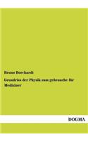 Grundriss Der Physik Zum Gebrauche Fur Mediziner