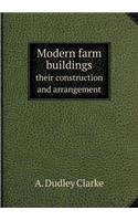 Modern Farm Buildings Their Construction and Arrangement