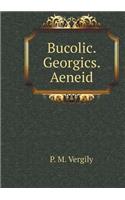 Bucolic. Georgics. Aeneid