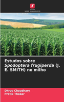 Estudos sobre Spodoptera frugiperda (J. E. SMITH) no milho
