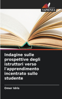 Indagine sulle prospettive degli istruttori verso l'apprendimento incentrato sullo studente