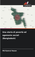 storia di povertà ed egemonie sociali (Bangladesh)