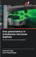 Una panoramica in ortodonzia Versione digitale