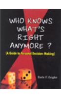 Who Knows Whats Right Anymore