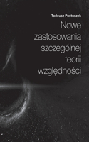 Nowe Zastosowania Szczeg?lnej Teorii Wzglednosci