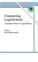 Constructing Legal Systems: European Union in Legal Theory